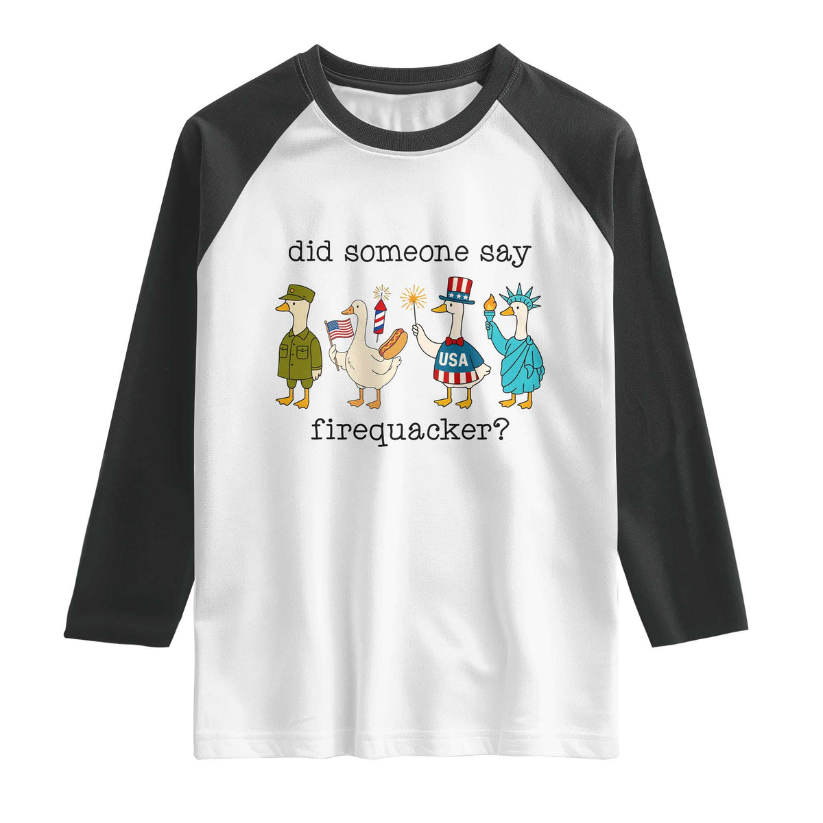 Funny Duck 4th Of July Raglan Shirt Did Someone Say Firequacker TS12 White Black Print Your Wear