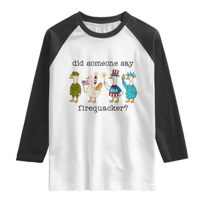 Funny Duck 4th Of July Raglan Shirt Did Someone Say Firequacker TS12 White Black Print Your Wear