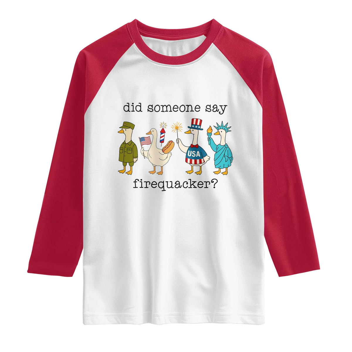 Funny Duck 4th Of July Raglan Shirt Did Someone Say Firequacker TS12 White Red Print Your Wear