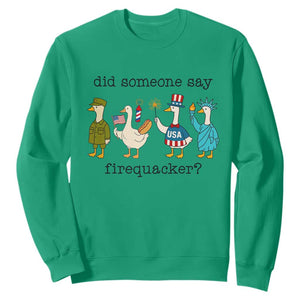 Funny Duck 4th Of July Sweatshirt Did Someone Say Firequacker TS12 Irish Green Print Your Wear