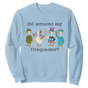 Funny Duck 4th Of July Sweatshirt Did Someone Say Firequacker TS12 Light Blue Print Your Wear
