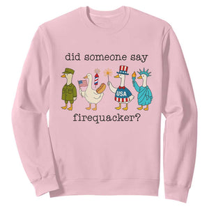 Funny Duck 4th Of July Sweatshirt Did Someone Say Firequacker TS12 Light Pink Print Your Wear