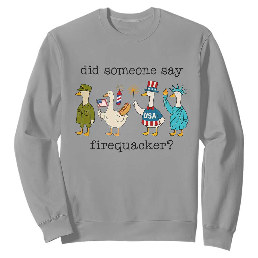 Funny Duck 4th Of July Sweatshirt Did Someone Say Firequacker TS12 Sport Gray Print Your Wear