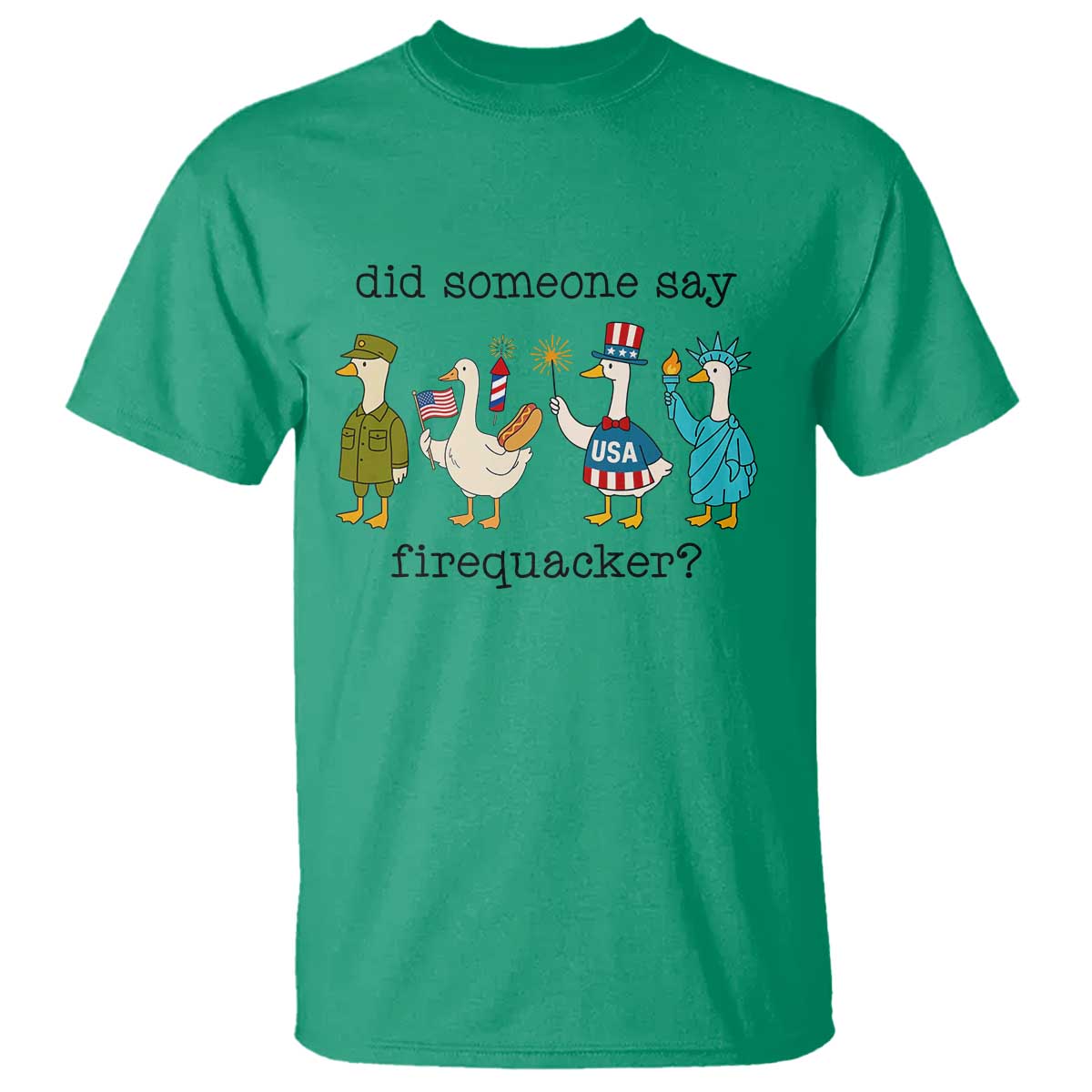 Funny Duck 4th Of July T Shirt Did Someone Say Firequacker TS12 Irish Green Print Your Wear
