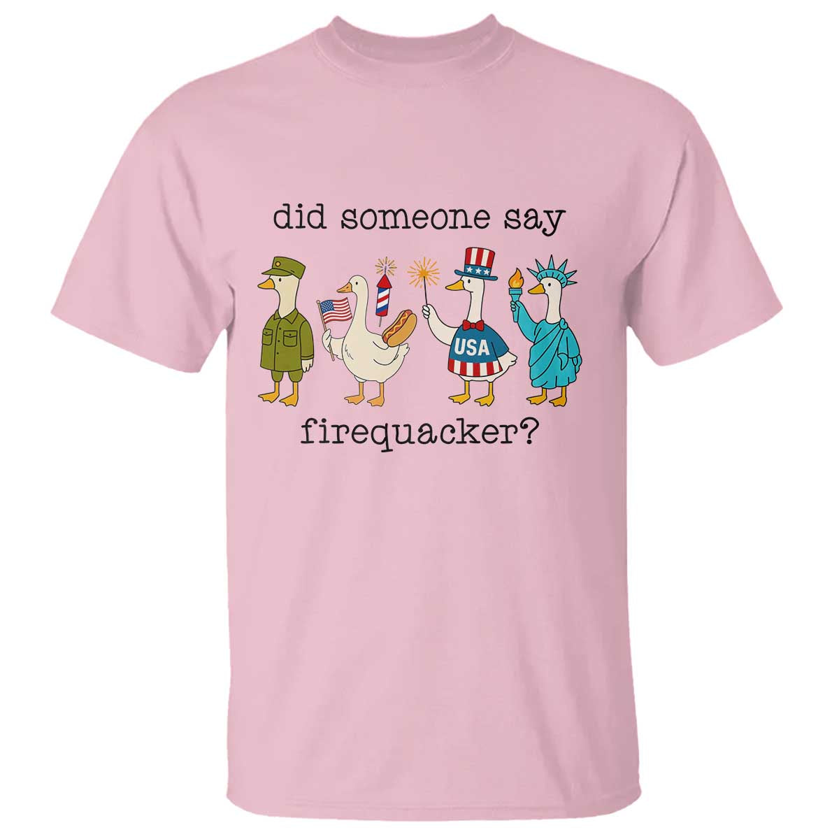 Funny Duck 4th Of July T Shirt Did Someone Say Firequacker TS12 Light Pink Print Your Wear