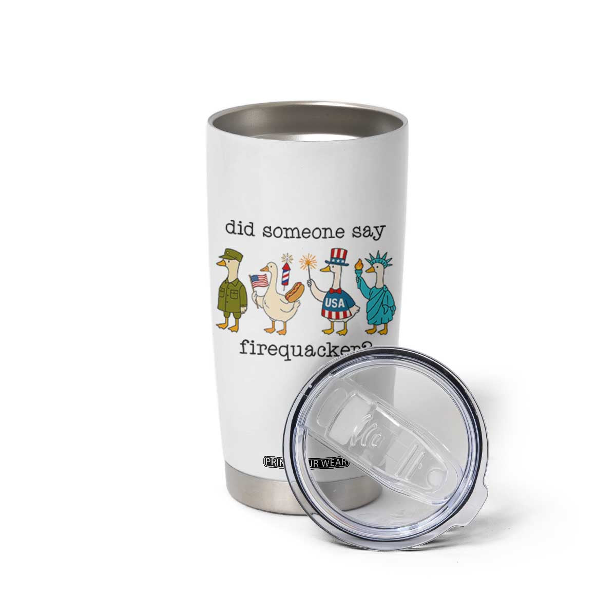 Funny Duck 4th Of July Tumbler Cup Did Someone Say Firequacker TS12 Print Your Wear