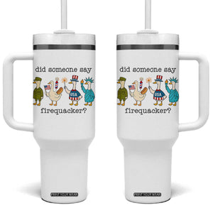 Funny Duck 4th Of July Tumbler With Handle Did Someone Say Firequacker TS12 One Size: 40 oz White Print Your Wear