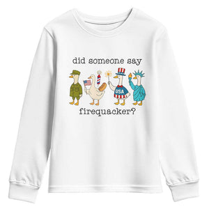 Funny Duck 4th Of July Youth Sweatshirt Did Someone Say Firequacker TS12 White Print Your Wear