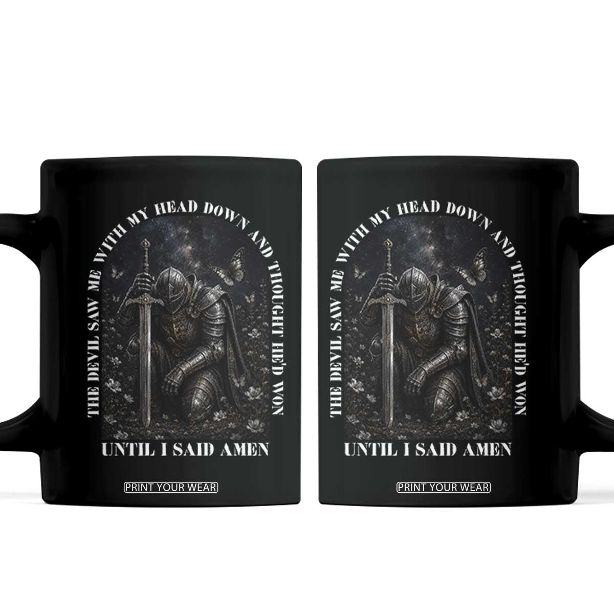 Christian Knight Templar Crusader Coffee Mug The Devil Saw Me With My Head Down And Thought He'd Won TS12 Black Print Your Wear