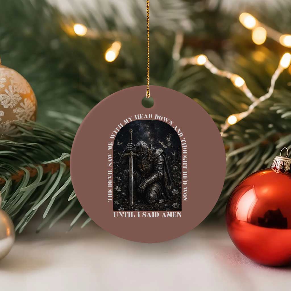 Christian Knight Templar Crusader Ceramic Ornament The Devil Saw Me With My Head Down And Thought He'd Won TS12 1pc Mocha Print Your Wear