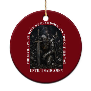 Christian Knight Templar Crusader Ceramic Ornament The Devil Saw Me With My Head Down And Thought He'd Won TS12 1pc Red Print Your Wear