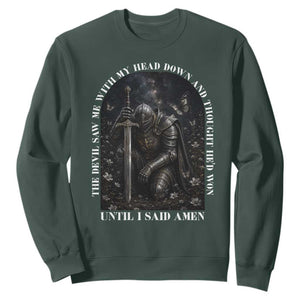 Christian Knight Templar Crusader Sweatshirt The Devil Saw Me With My Head Down And Thought He'd Won TS12 Dark Forest Green Print Your Wear