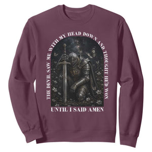 Christian Knight Templar Crusader Sweatshirt The Devil Saw Me With My Head Down And Thought He'd Won TS12 Maroon Print Your Wear