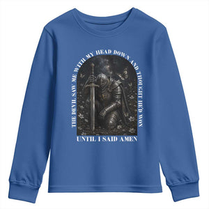 Christian Knight Templar Crusader Youth Sweatshirt The Devil Saw Me With My Head Down And Thought He'd Won TS12 Royal Blue Print Your Wear