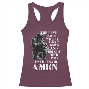 Military Christian Warrior Racerback Tank Top The Devil Saw Me With My Head Down And Thought He'd Won TS12 Maroon Print Your Wear