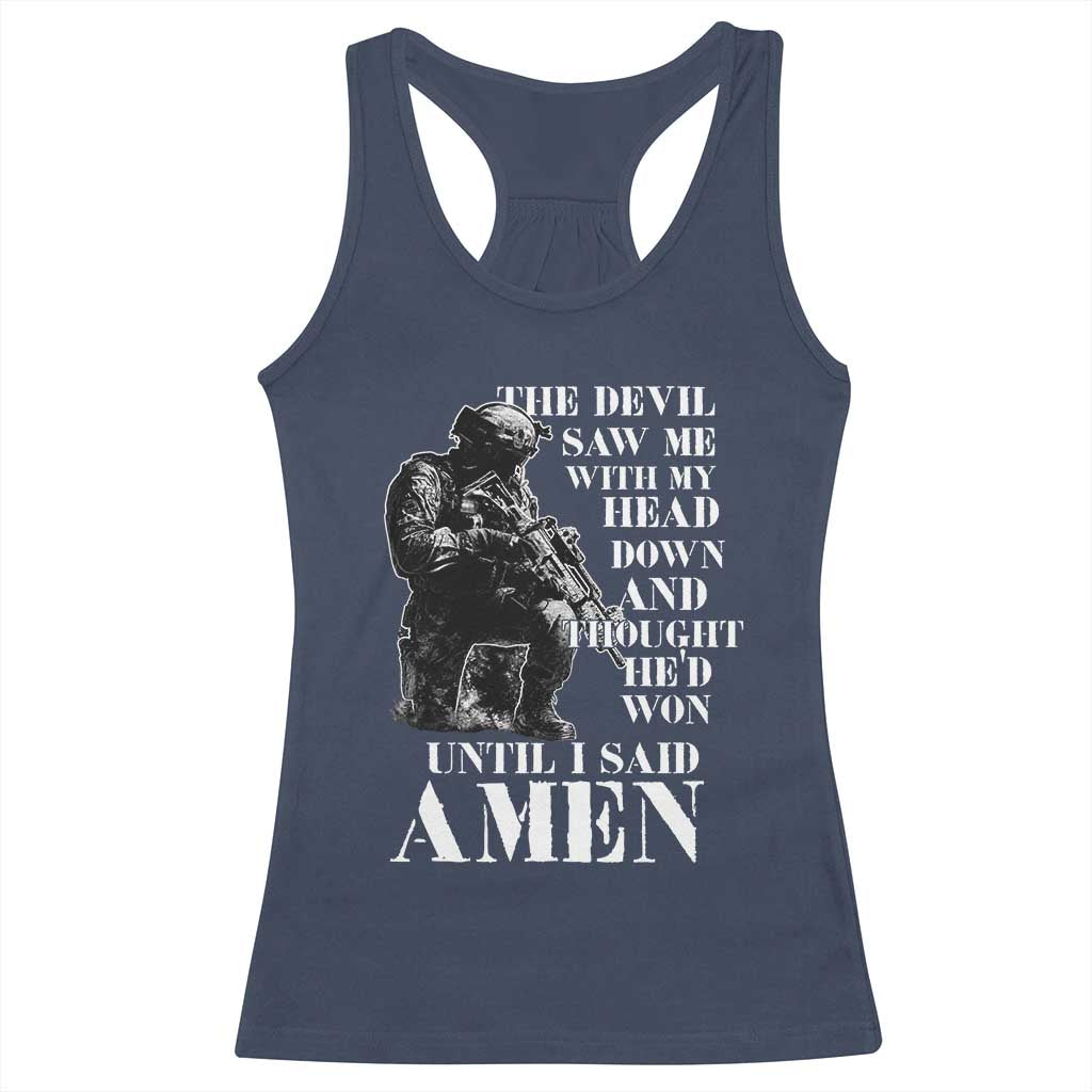 Military Christian Warrior Racerback Tank Top The Devil Saw Me With My Head Down And Thought He'd Won TS12 Navy Print Your Wear