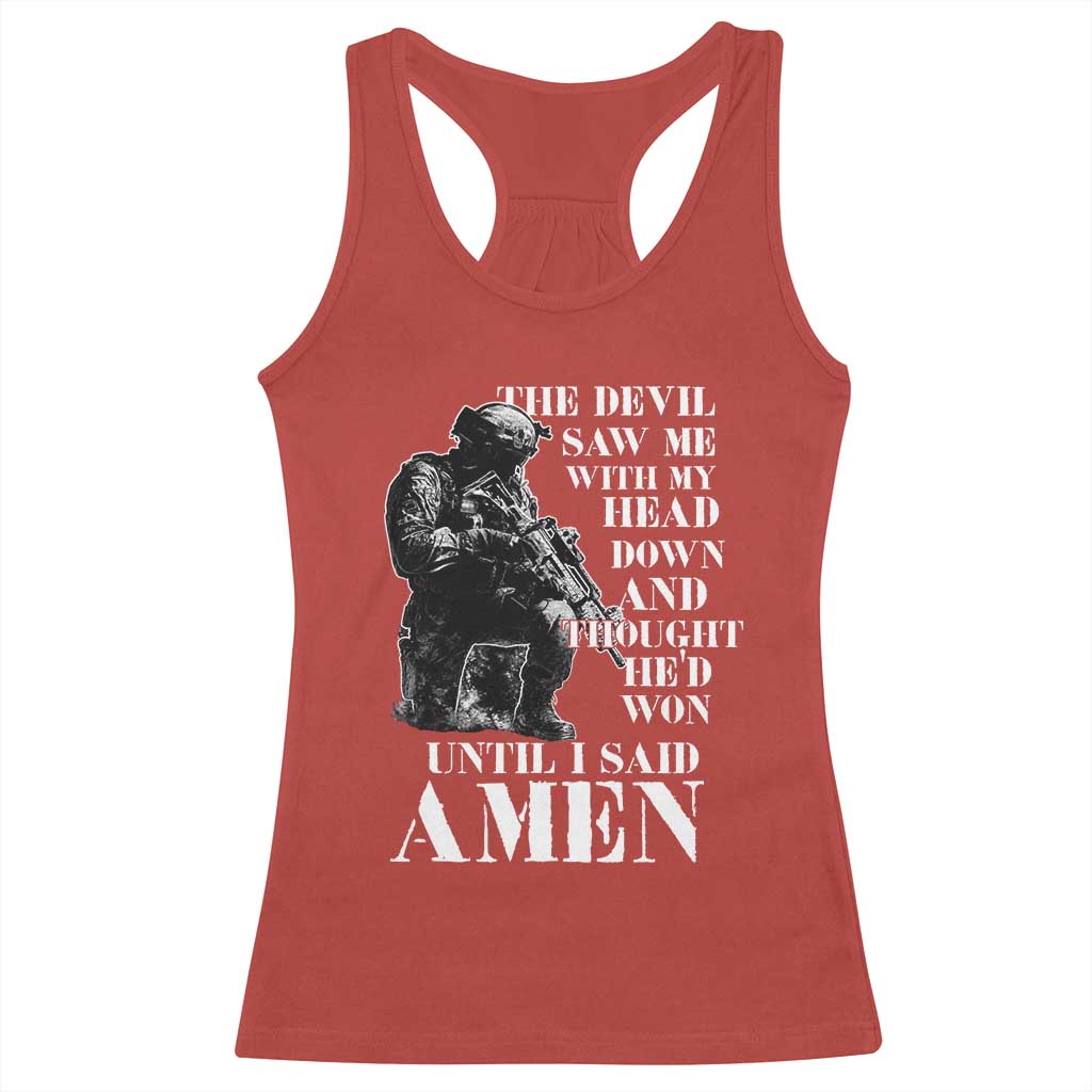 Military Christian Warrior Racerback Tank Top The Devil Saw Me With My Head Down And Thought He'd Won TS12 Red Print Your Wear