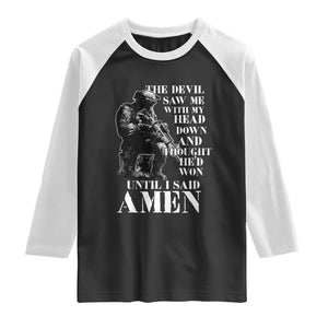 Military Christian Warrior Raglan Shirt The Devil Saw Me With My Head Down And Thought He'd Won TS12 Black White Print Your Wear