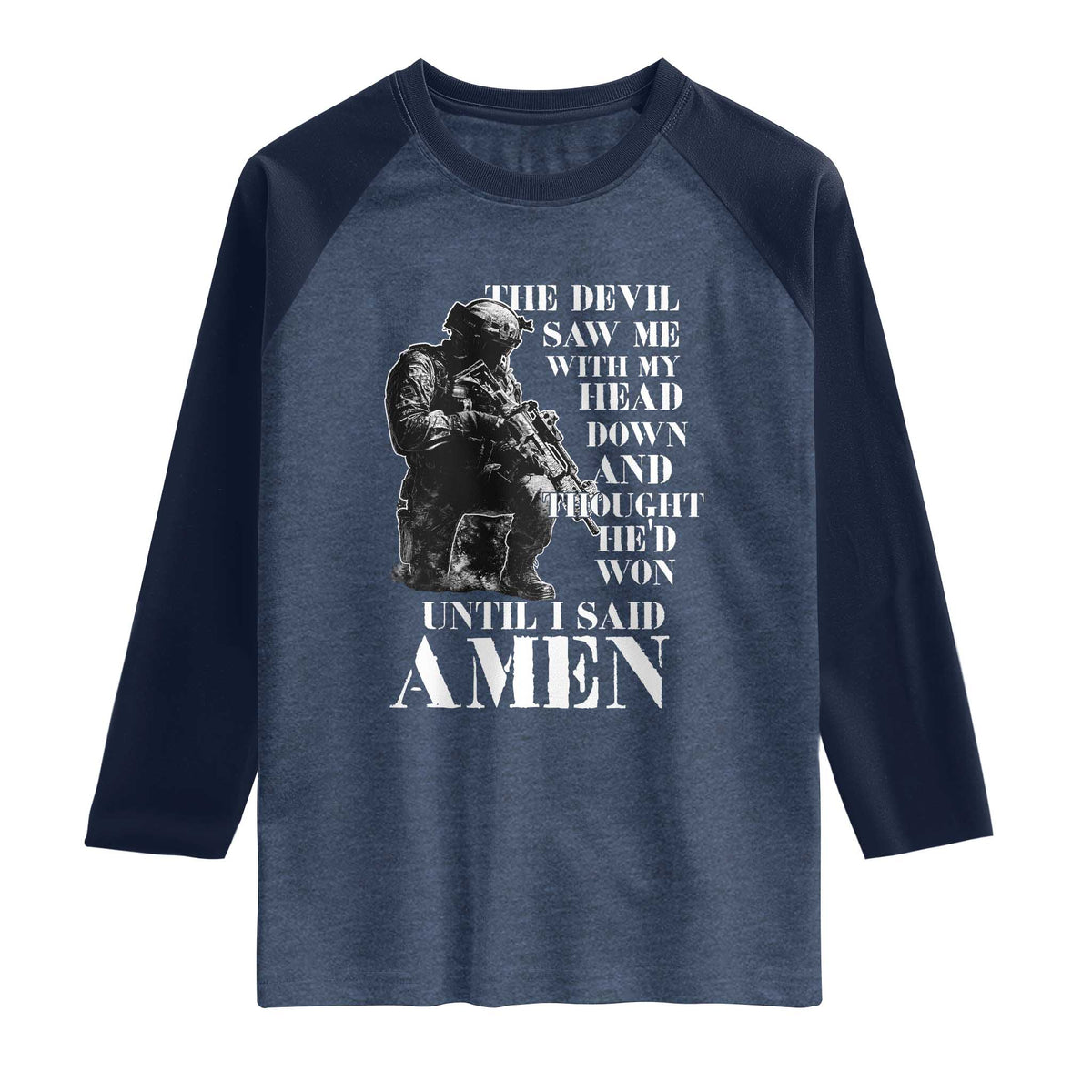 Military Christian Warrior Raglan Shirt The Devil Saw Me With My Head Down And Thought He'd Won TS12 Heather Denim Navy Print Your Wear