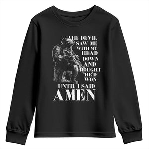 Military Christian Warrior Youth Sweatshirt The Devil Saw Me With My Head Down And Thought He'd Won TS12 Black Print Your Wear