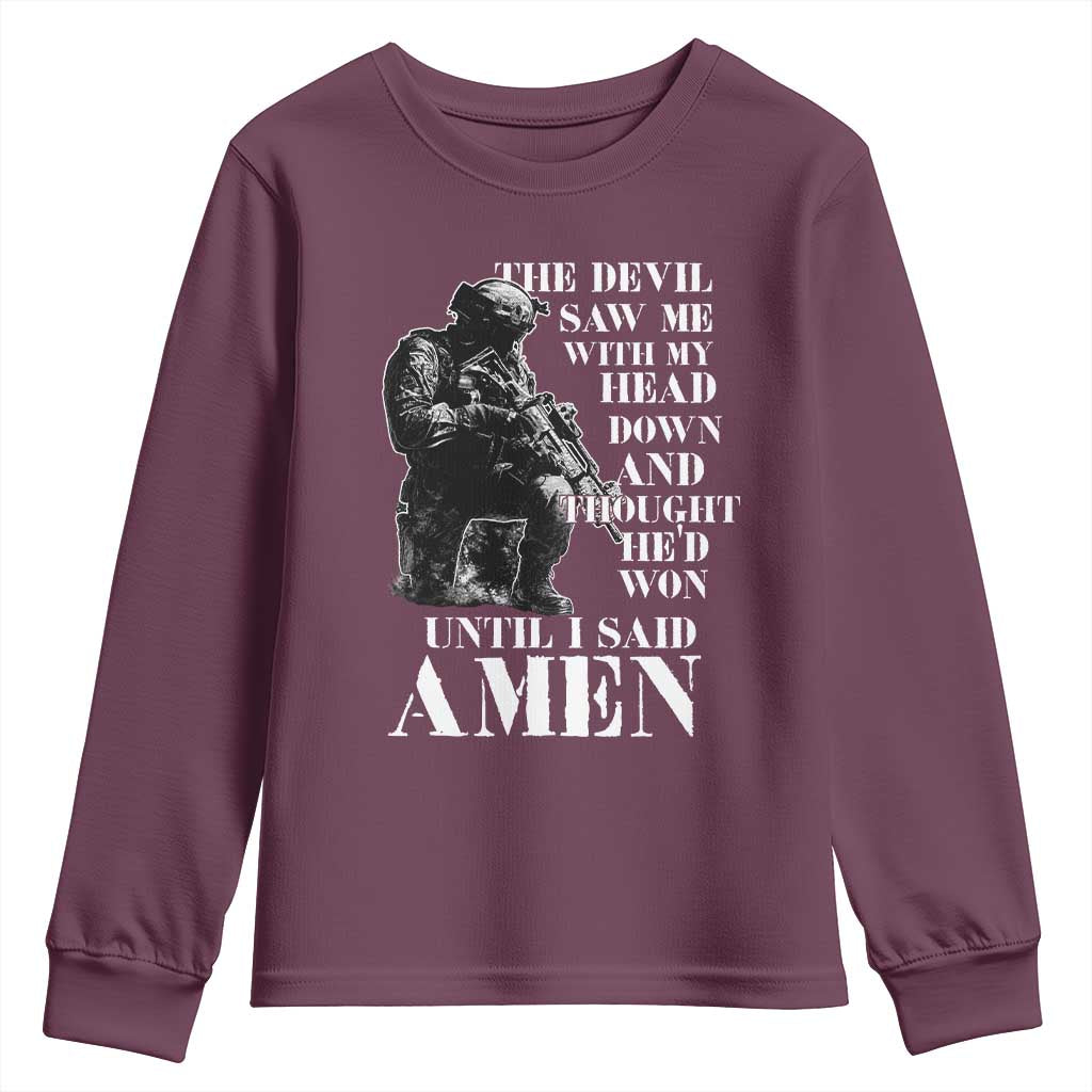 Military Christian Warrior Youth Sweatshirt The Devil Saw Me With My Head Down And Thought He'd Won TS12 Maroon Print Your Wear