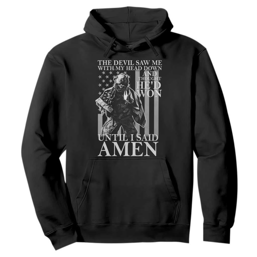 Military Soldier Skull Christian Faith Hoodie The Devil Saw Me With My Head Down And Thought He'd Won TS12 Black Print Your Wear
