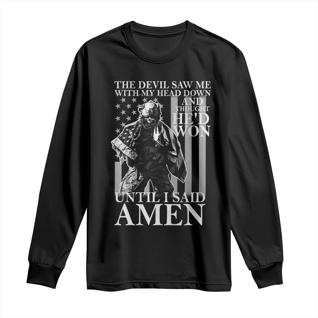 Military Soldier Skull Christian Faith Long Sleeve Shirt The Devil Saw Me With My Head Down And Thought He'd Won TS12 Black Print Your Wear