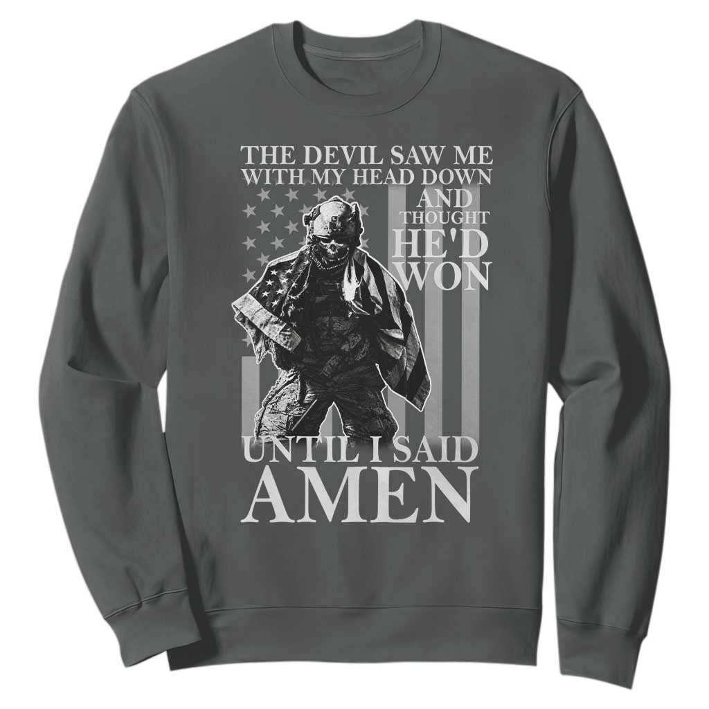 Military Soldier Skull Christian Faith Sweatshirt The Devil Saw Me With My Head Down And Thought He'd Won TS12 Dark Heather Print Your Wear