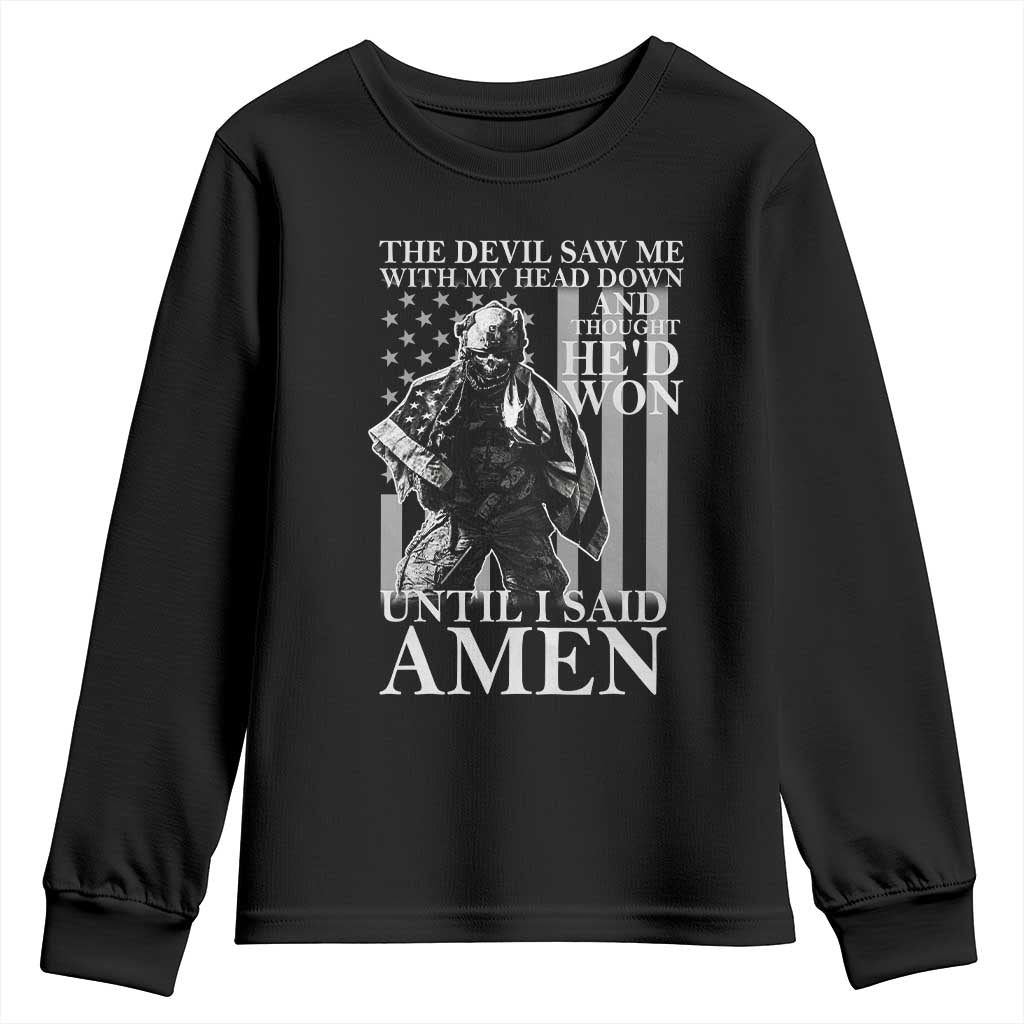 Military Soldier Skull Christian Faith Youth Sweatshirt The Devil Saw Me With My Head Down And Thought He'd Won TS12 Black Print Your Wear