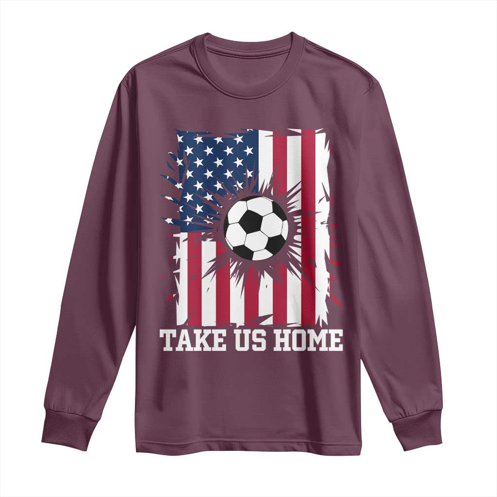 USA Soccer Game Day Long Sleeve Shirt Take Us Home TS12 Maroon Print Your Wear