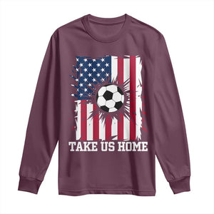 USA Soccer Game Day Long Sleeve Shirt Take Us Home TS12 Maroon Print Your Wear