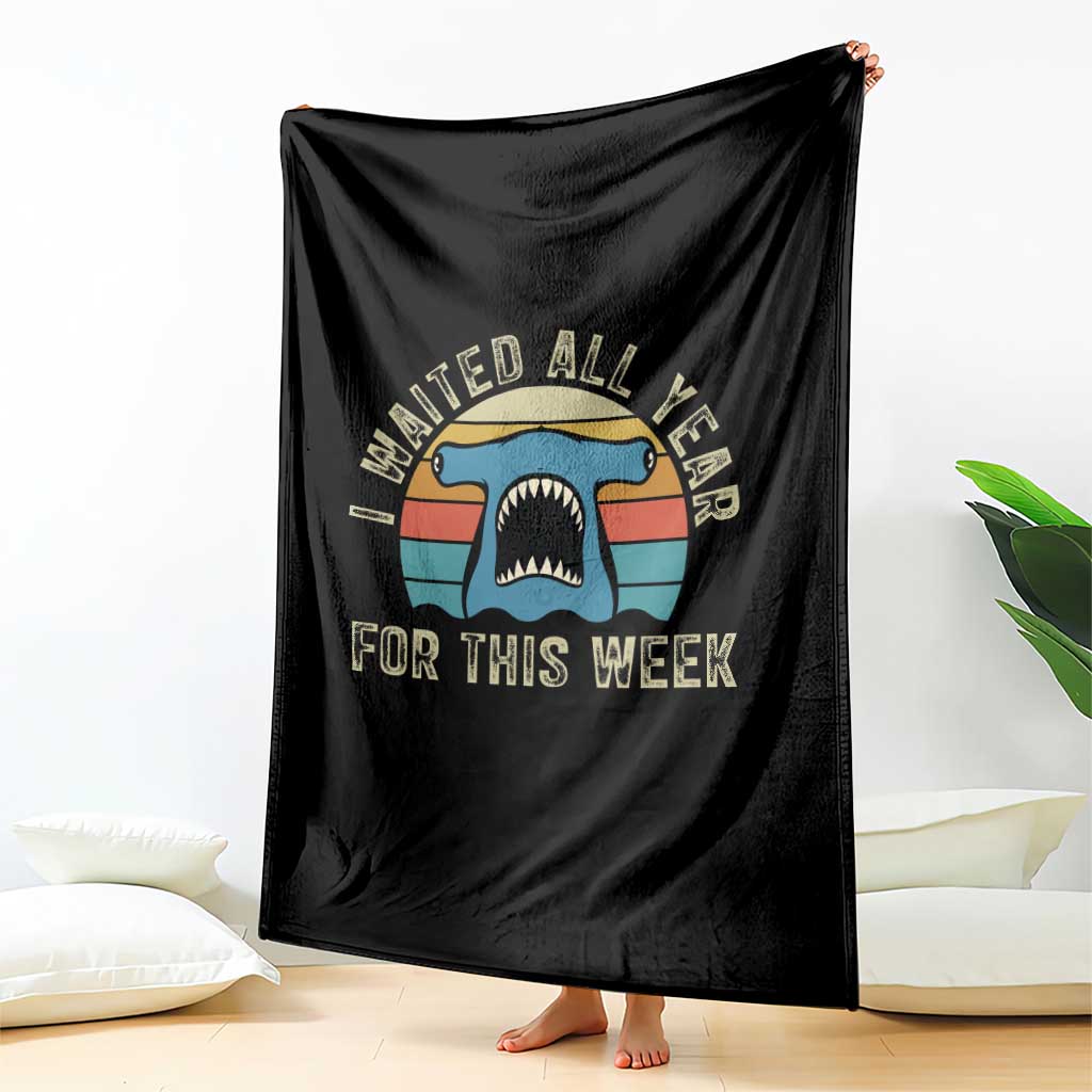 Hammerhead Shark Throw Blanket I Waited All Year For This Week Ocean Lover TS12 Print Your Wear