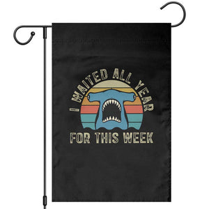 Hammerhead Shark Garden Flag I Waited All Year For This Week Ocean Lover TS12 Black Print Your Wear
