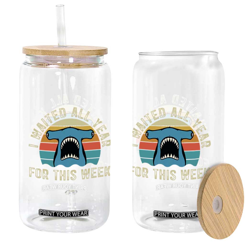 Hammerhead Shark Glass Can I Waited All Year For This Week Ocean Lover TS12 Print Your Wear