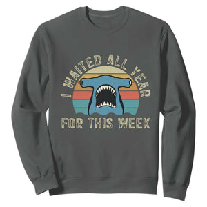 Hammerhead Shark Sweatshirt I Waited All Year For This Week Ocean Lover TS12 Dark Heather Print Your Wear