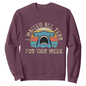 Hammerhead Shark Sweatshirt I Waited All Year For This Week Ocean Lover TS12 Maroon Print Your Wear