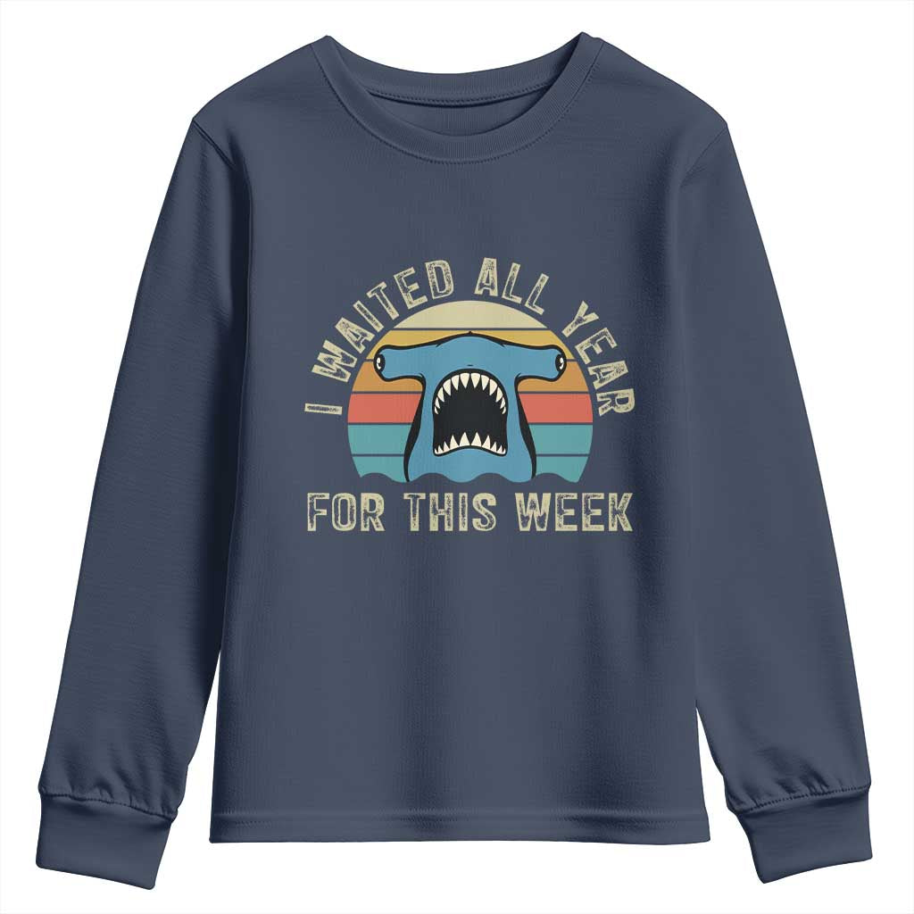 Hammerhead Shark Youth Sweatshirt I Waited All Year For This Week Ocean Lover TS12 Navy Print Your Wear
