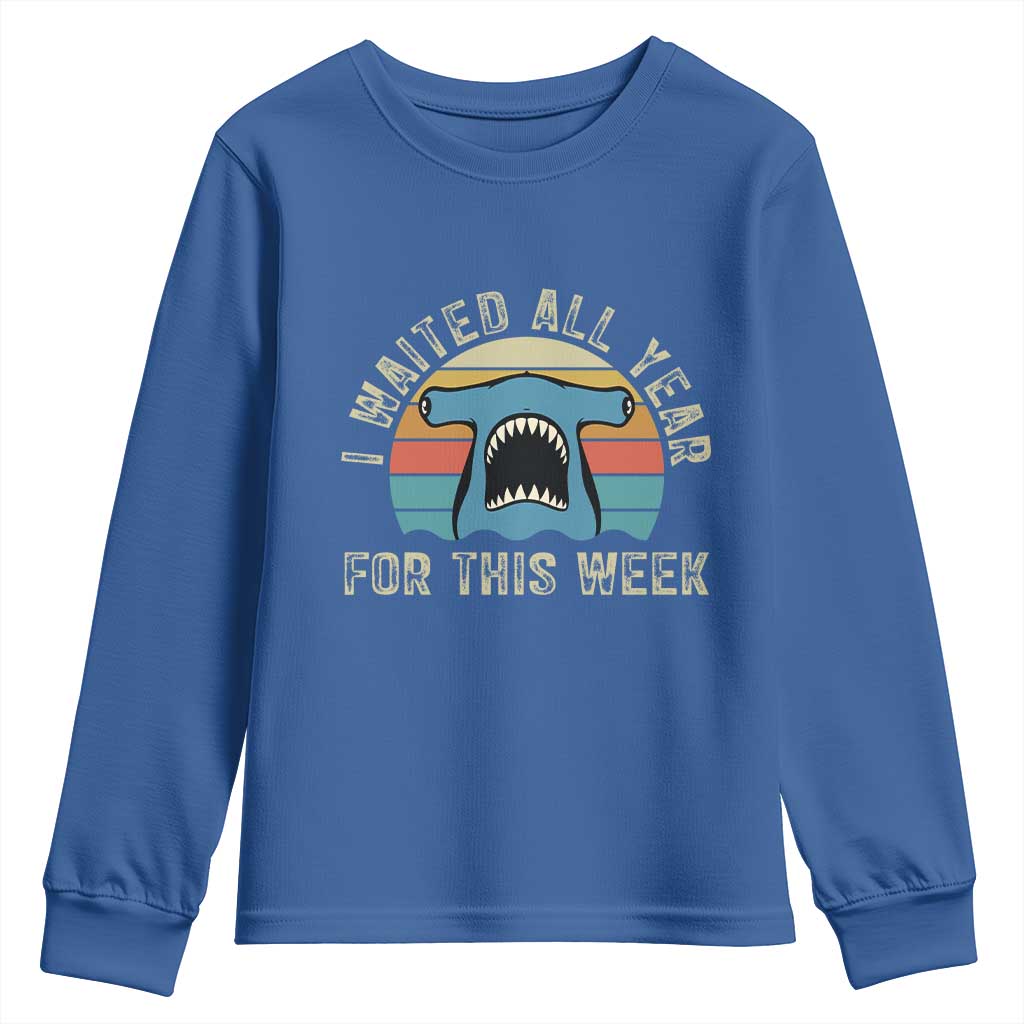 Hammerhead Shark Youth Sweatshirt I Waited All Year For This Week Ocean Lover TS12 Royal Blue Print Your Wear
