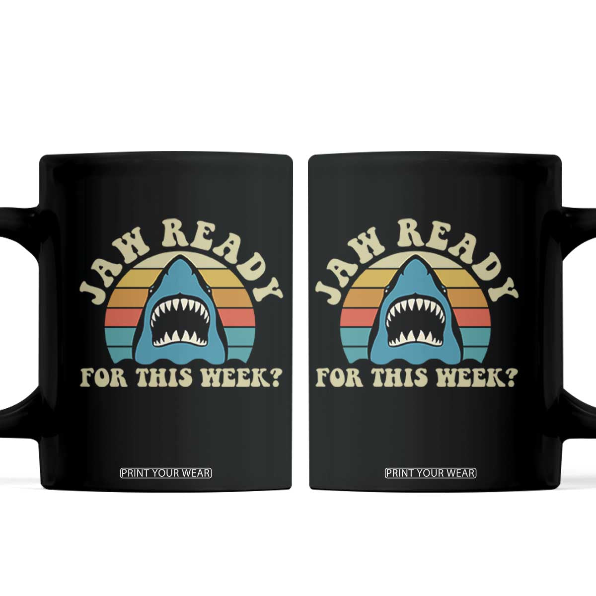 Jaw Ready For This Coffee Mug Vintage Shark Lover Ocean Wildlife TS12 Black Print Your Wear