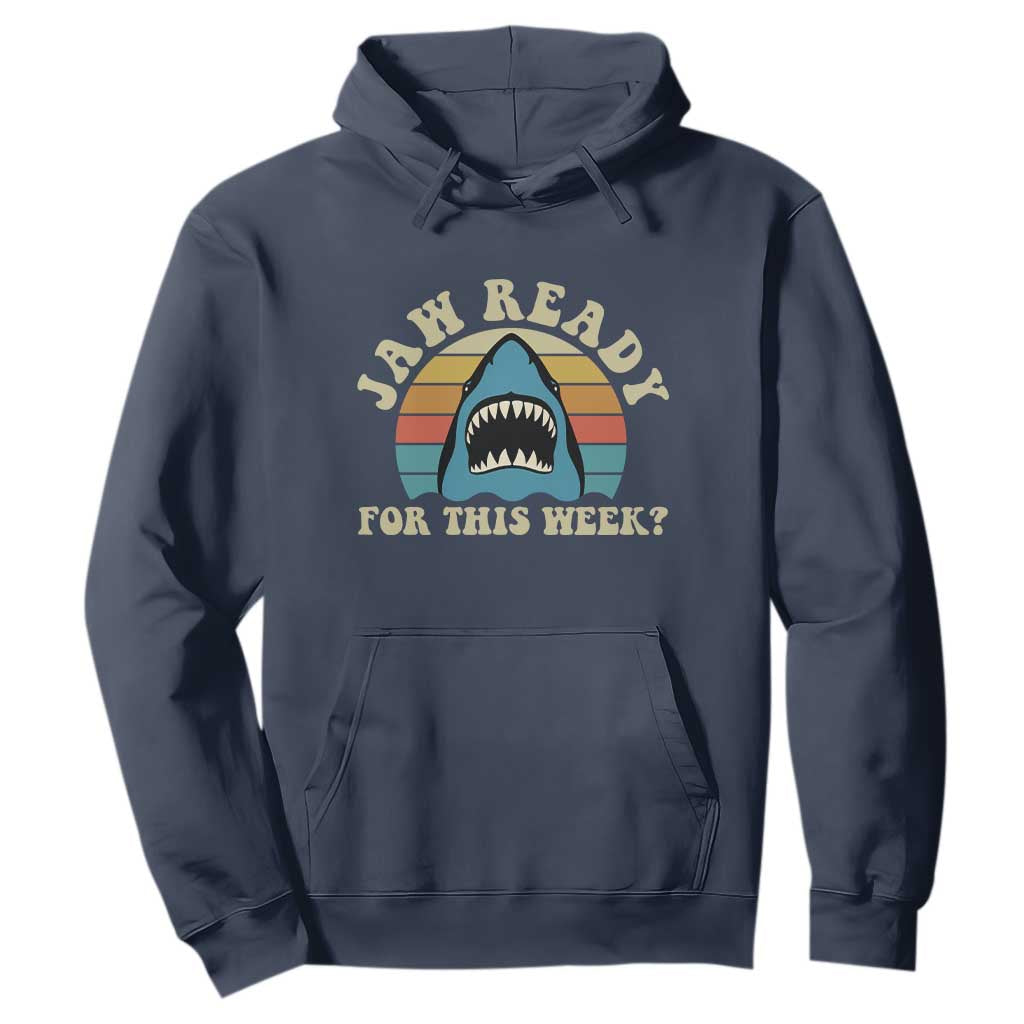 Jaw Ready For This Hoodie Vintage Shark Lover Ocean Wildlife TS12 Navy Print Your Wear