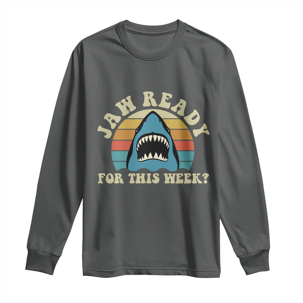Jaw Ready For This Long Sleeve Shirt Vintage Shark Lover Ocean Wildlife TS12 Dark Heather Print Your Wear