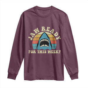 Jaw Ready For This Long Sleeve Shirt Vintage Shark Lover Ocean Wildlife TS12 Maroon Print Your Wear