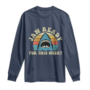 Jaw Ready For This Long Sleeve Shirt Vintage Shark Lover Ocean Wildlife TS12 Navy Print Your Wear
