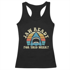 Jaw Ready For This Racerback Tank Top Vintage Shark Lover Ocean Wildlife TS12 Black Print Your Wear