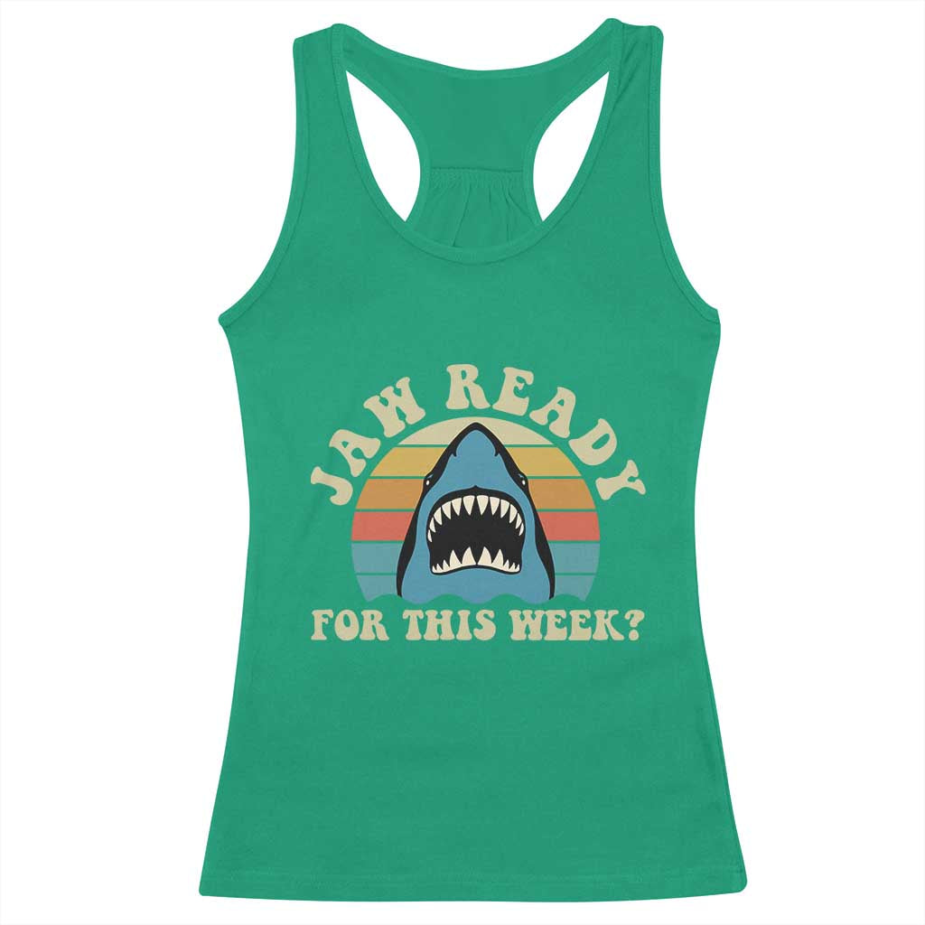 Jaw Ready For This Racerback Tank Top Vintage Shark Lover Ocean Wildlife TS12 Irish Green Print Your Wear