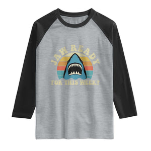 Jaw Ready For This Raglan Shirt Vintage Shark Lover Ocean Wildlife TS12 Heather Gray Black Print Your Wear