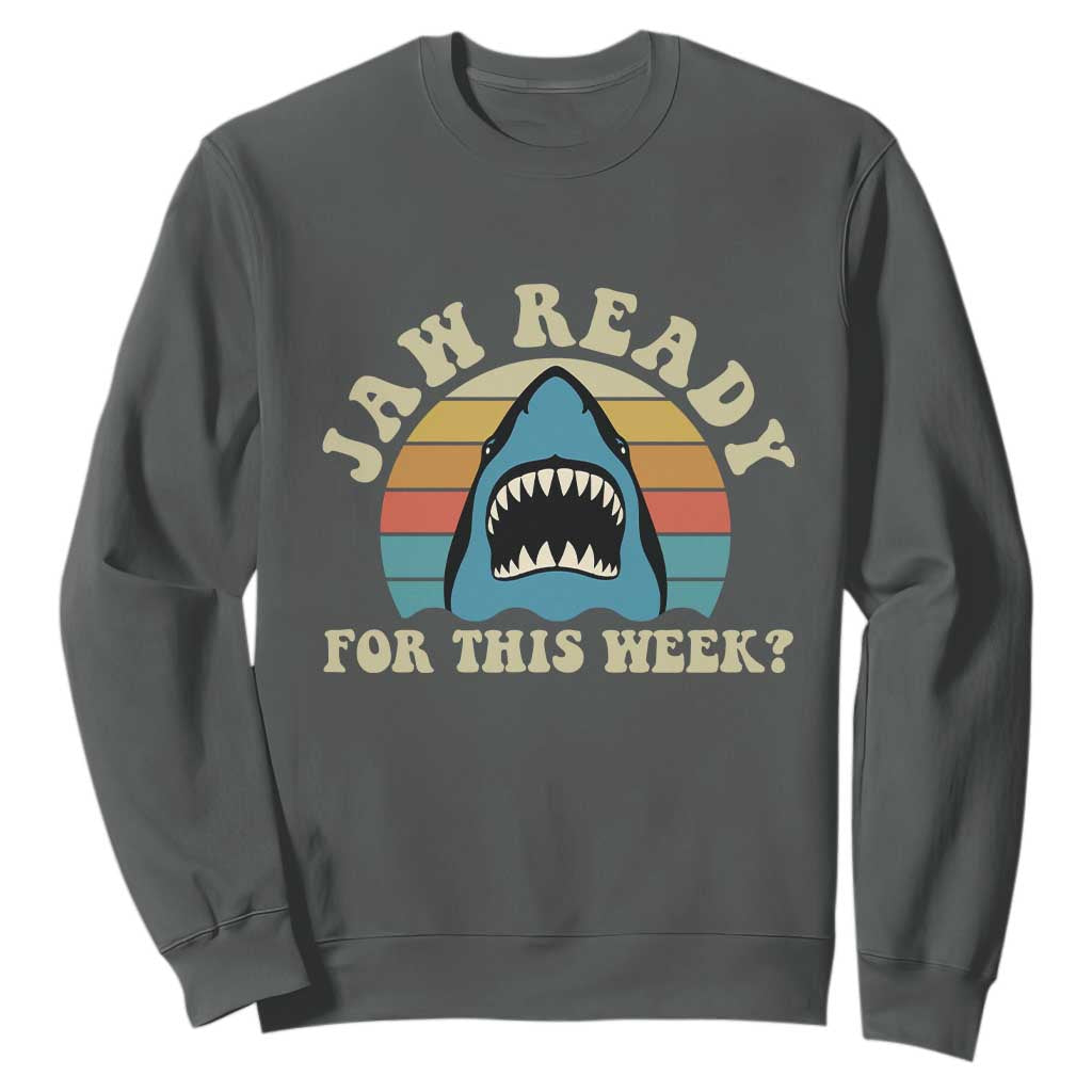 Jaw Ready For This Sweatshirt Vintage Shark Lover Ocean Wildlife TS12 Dark Heather Print Your Wear