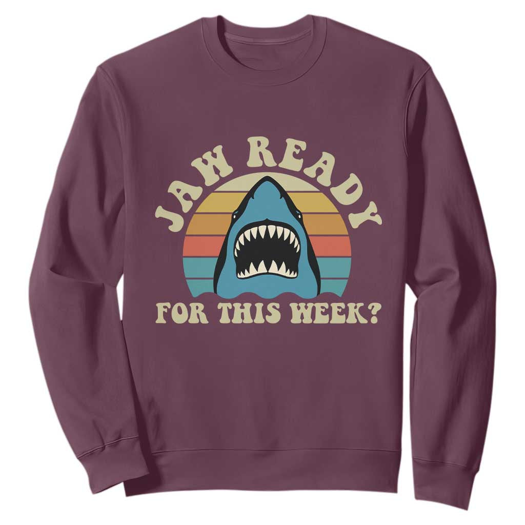 Jaw Ready For This Sweatshirt Vintage Shark Lover Ocean Wildlife TS12 Maroon Print Your Wear