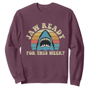 Jaw Ready For This Sweatshirt Vintage Shark Lover Ocean Wildlife TS12 Maroon Print Your Wear