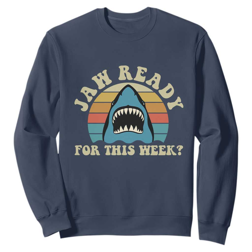 Jaw Ready For This Sweatshirt Vintage Shark Lover Ocean Wildlife TS12 Navy Print Your Wear